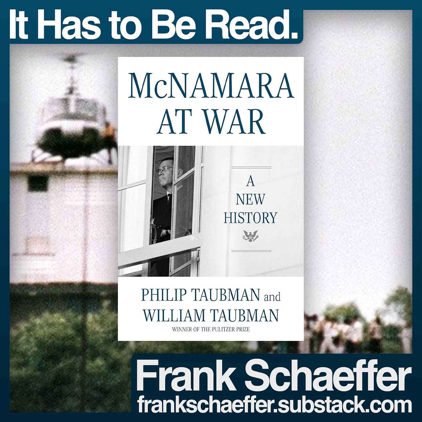 McNamara At War: Guilt, Power, and America’s Unlearned Lessons