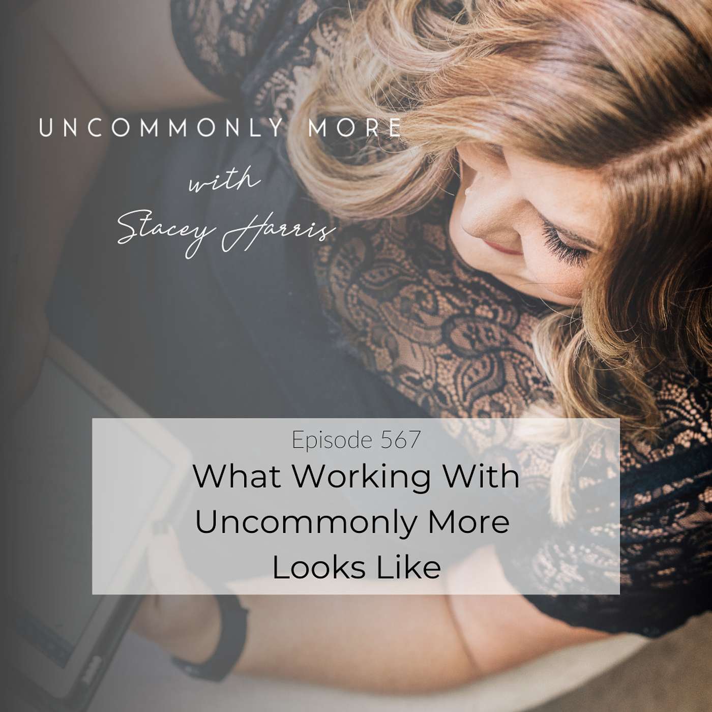 What Working With Uncommonly More Looks Like
