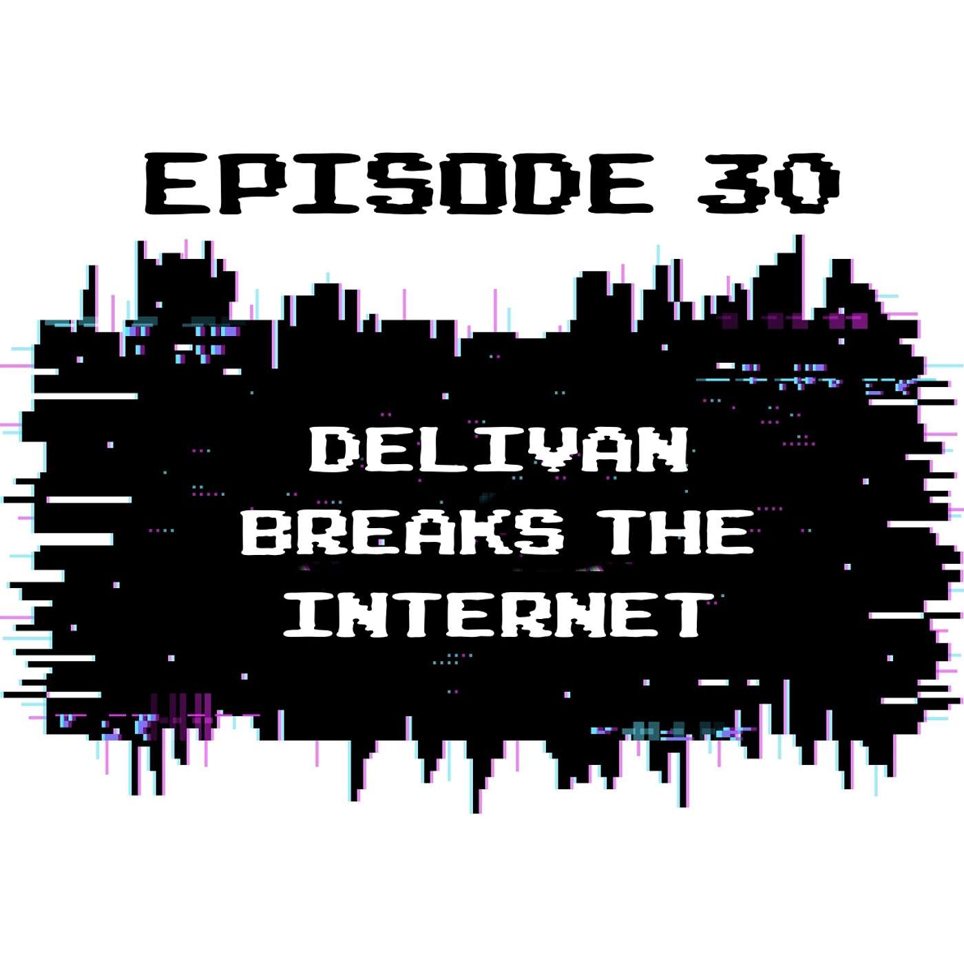 cover of episode Delivan Breaks the Internet