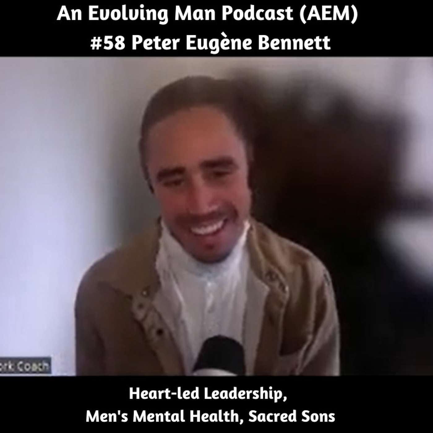 AEM Podcast #58 Peter Eugène Bennett – Heart-led Leadership, Men's Mental Health, Sacred Sons episode artwork