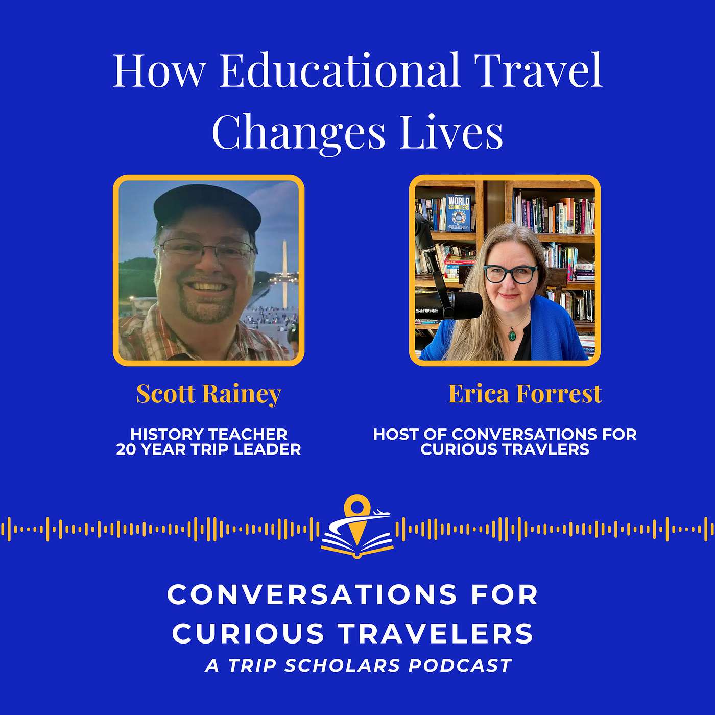 How Educational Travel Changes Lives: A Conversation With Scott Rainey