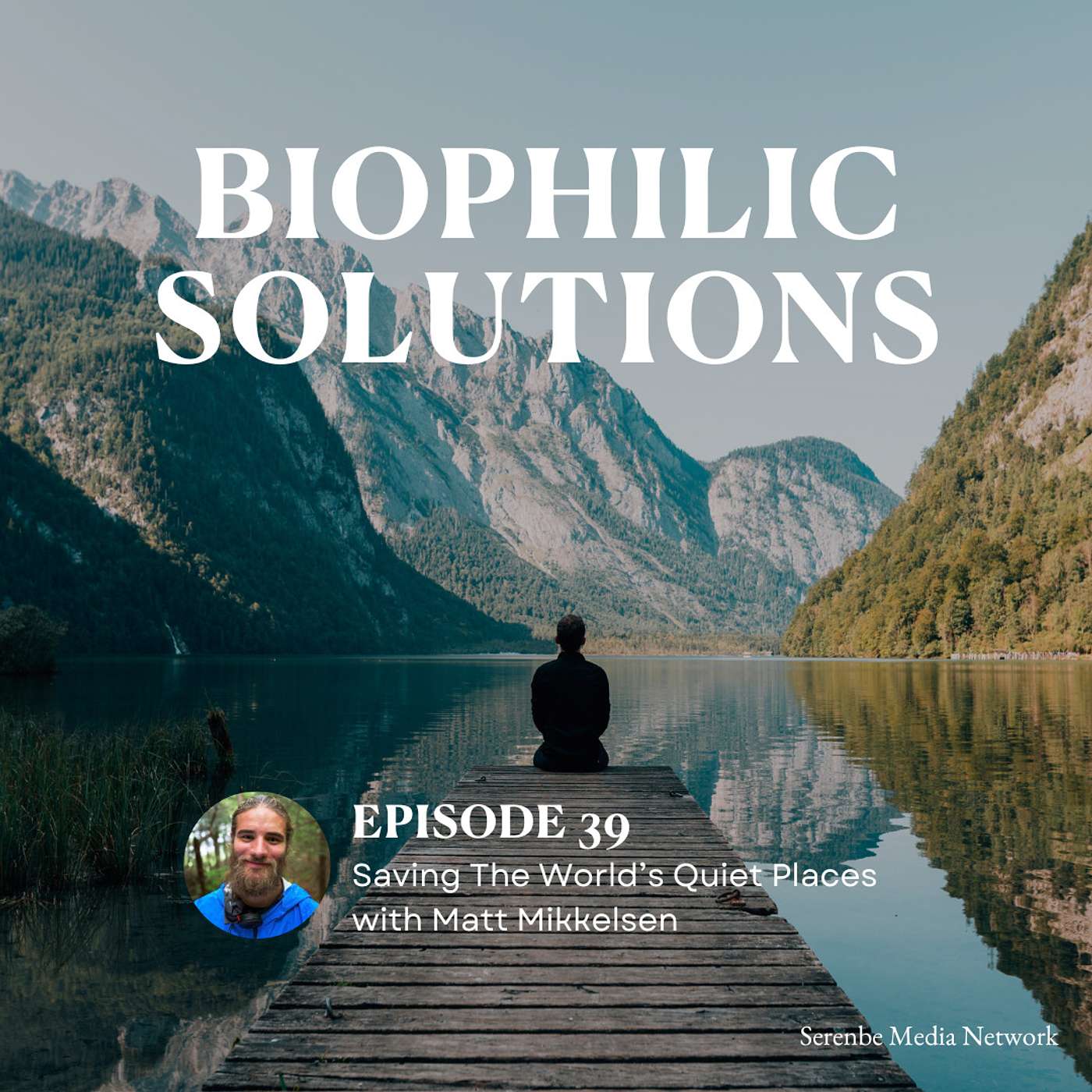 Saving The World’s Quiet Places with Matt Mikkelsen