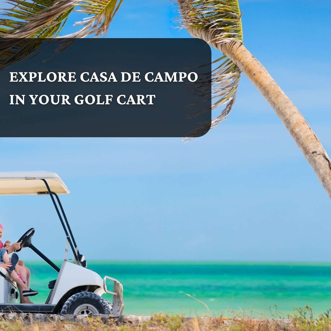 Explore Casa de Campo with Ease: Ultimate Guide to Golf Cart Rentals episode artwork