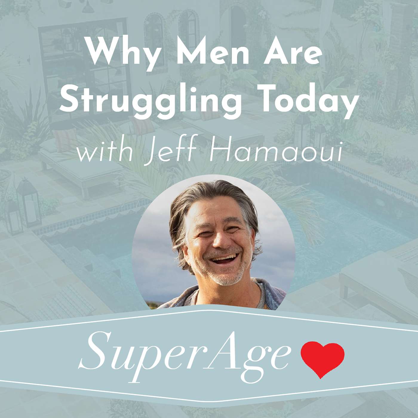 Why Men Are Struggling Today with Jeff Hamaoui