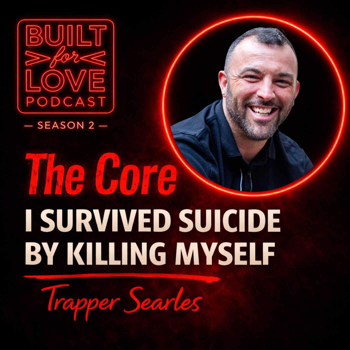 I Survived Suicide by Killing Myself — The Core (with Trapper Searles)