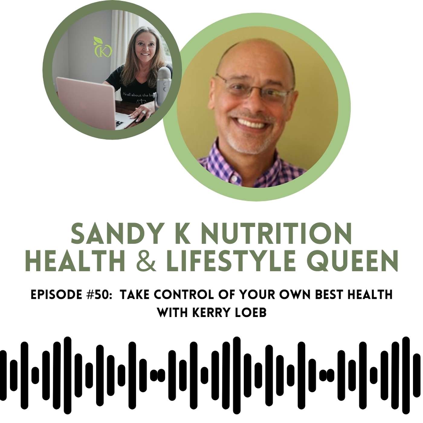 Episode 50 Take Control of Your Own Best Health with Kerry Loeb