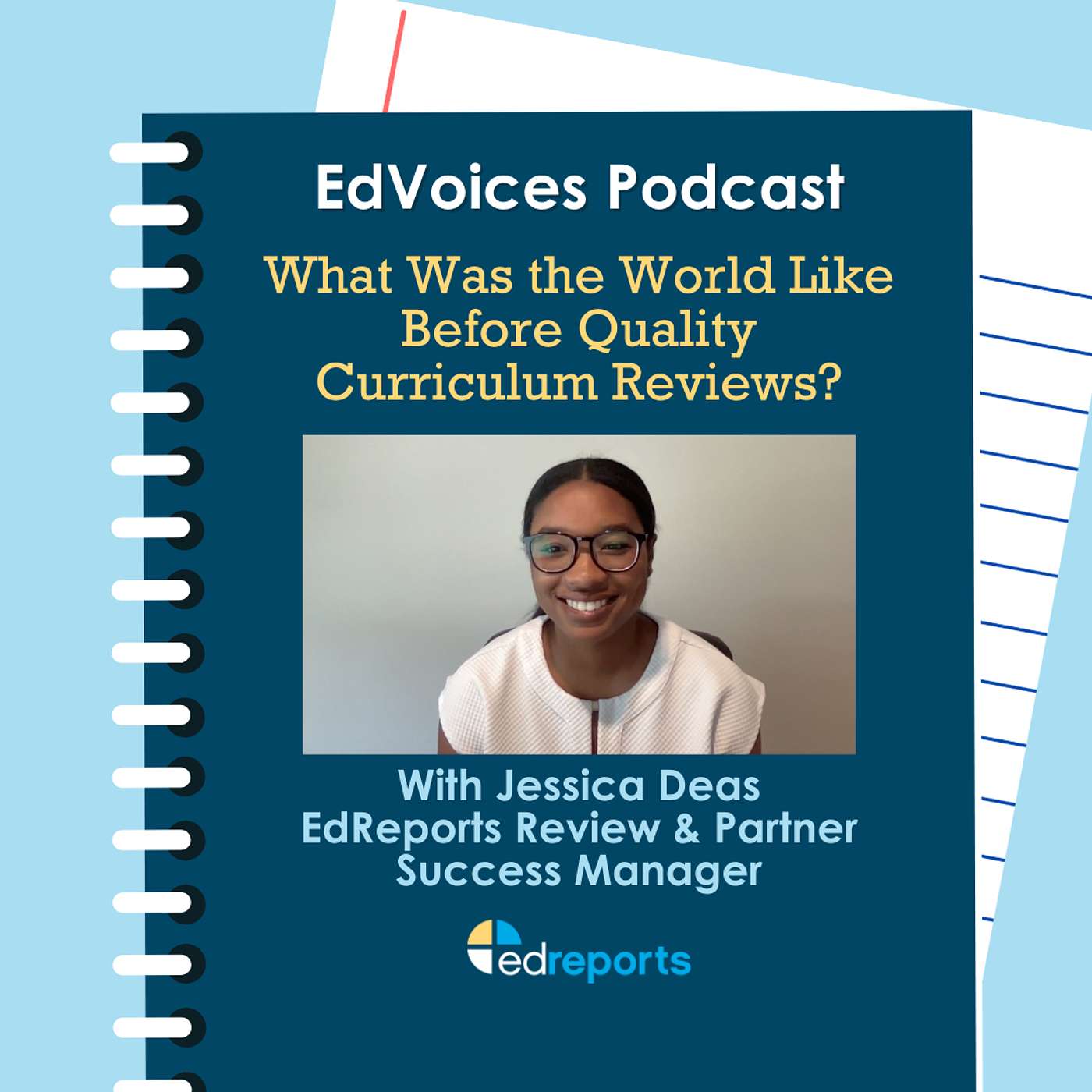 What Was the World Like Before Quality Curriculum Reviews? with Jessica Deas, EdReports Manager of Review & Partner Success