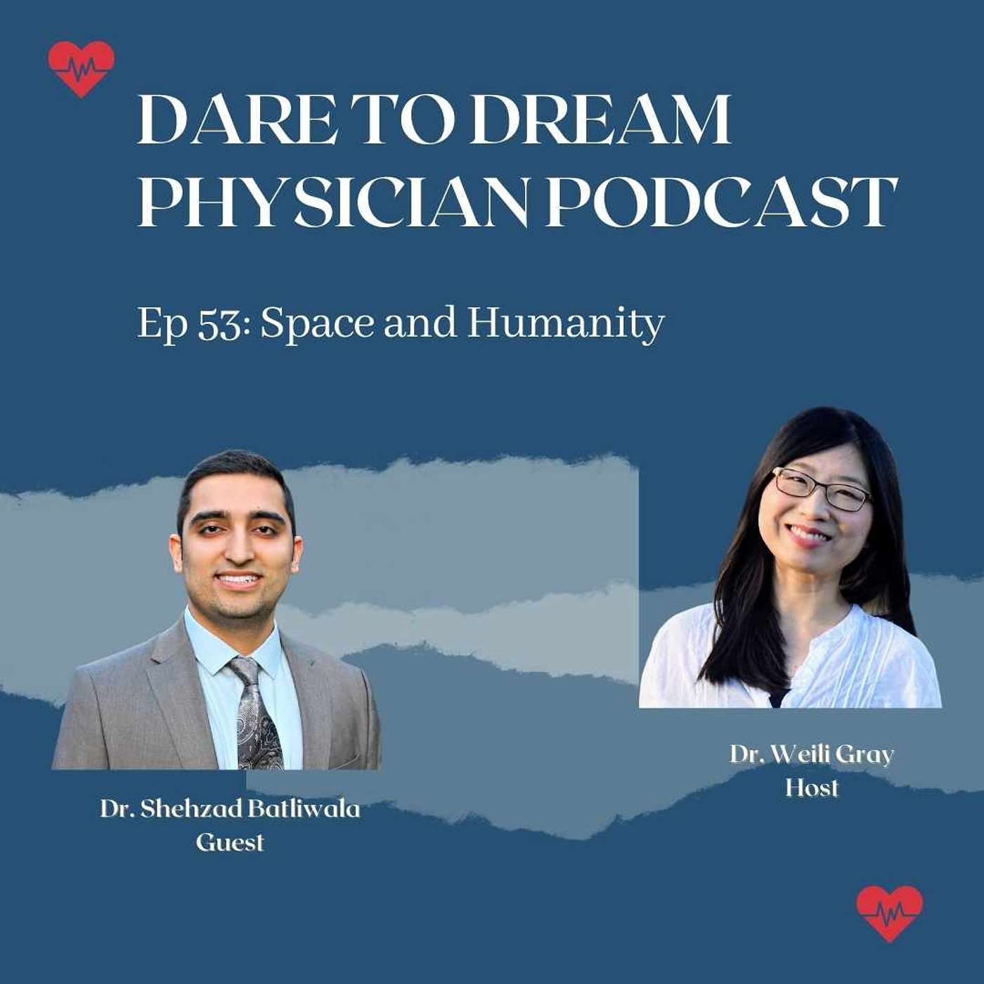 Ep 53: Space and Humanity with Dr. Shehzad Batliwala