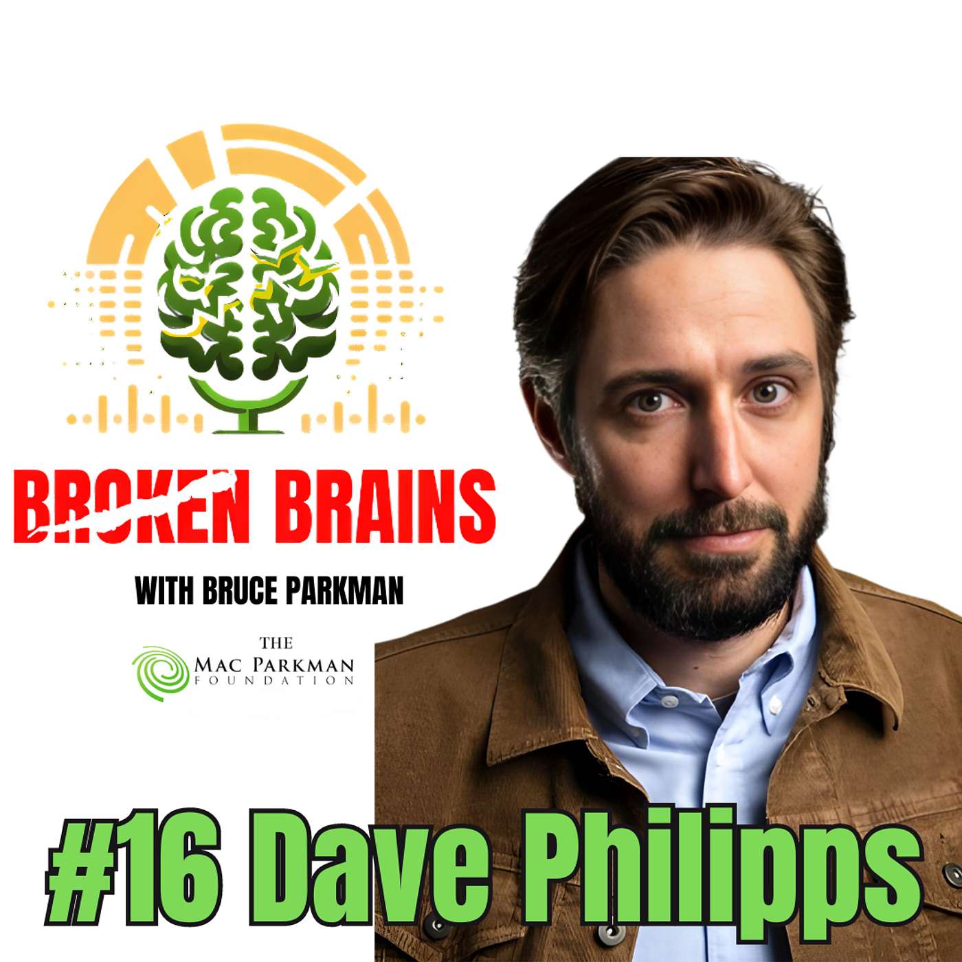 Broken Brains with Bruce Parkman