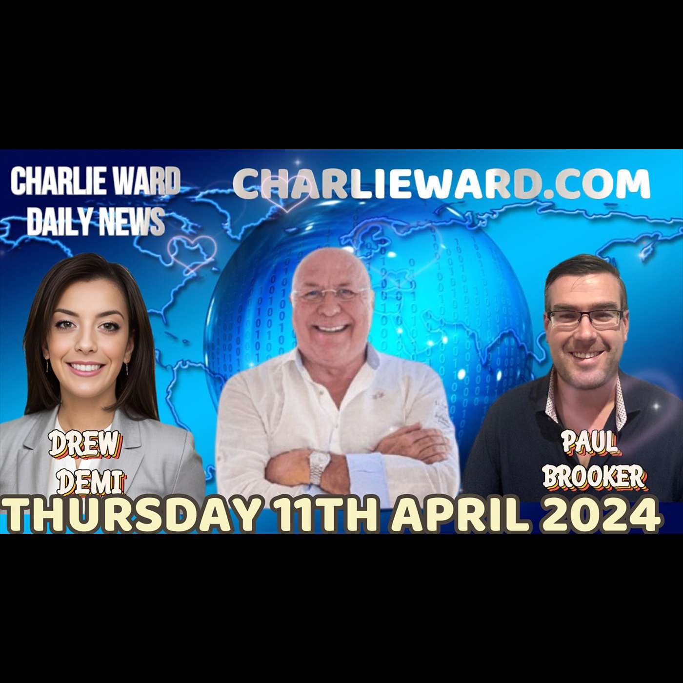 CHARLIE WARD DAILY NEWS WITH PAUL BROOKER & DREW DEMI - THURSDAY 11TH APRIL 2024