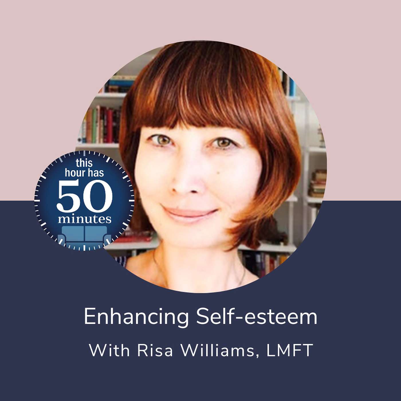 Self-Esteem with Risa Williams, LMFT