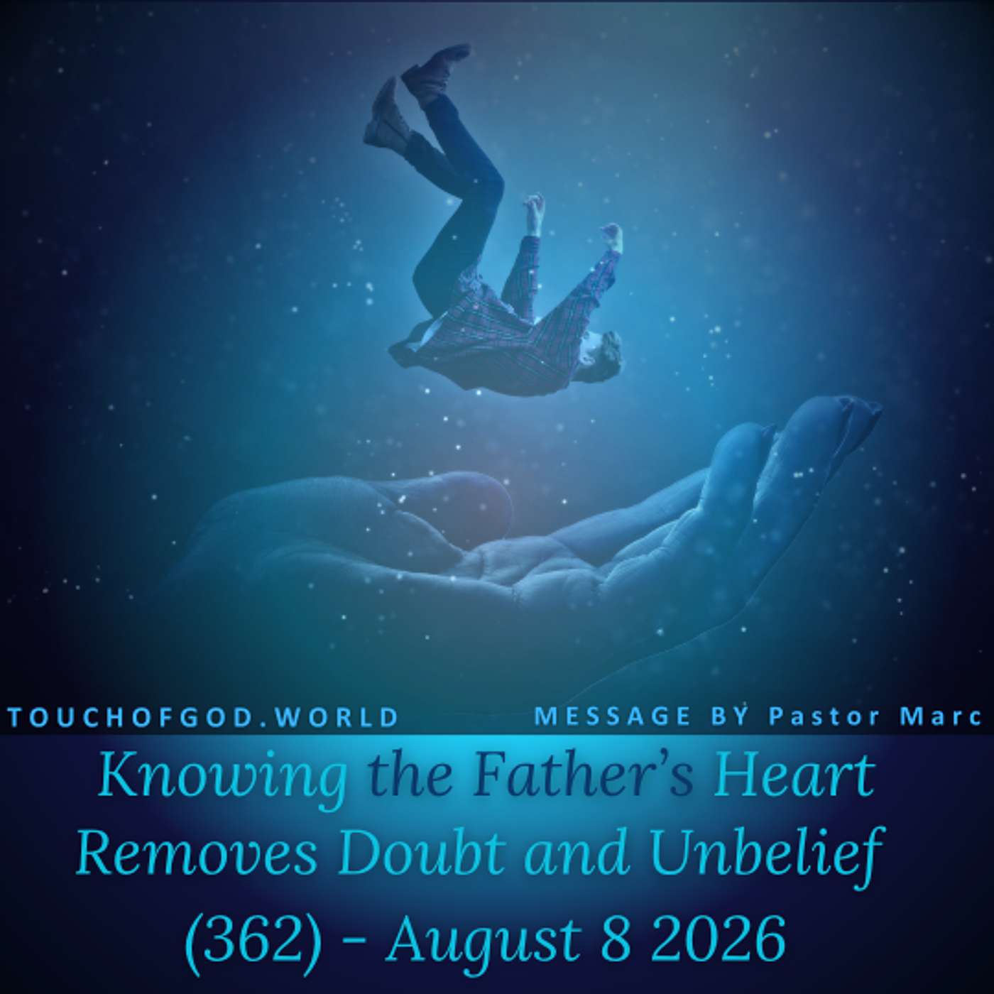 Knowing the Father’s Heart Removes Doubt and Unbelief (362) - August 8 2026 episode artwork