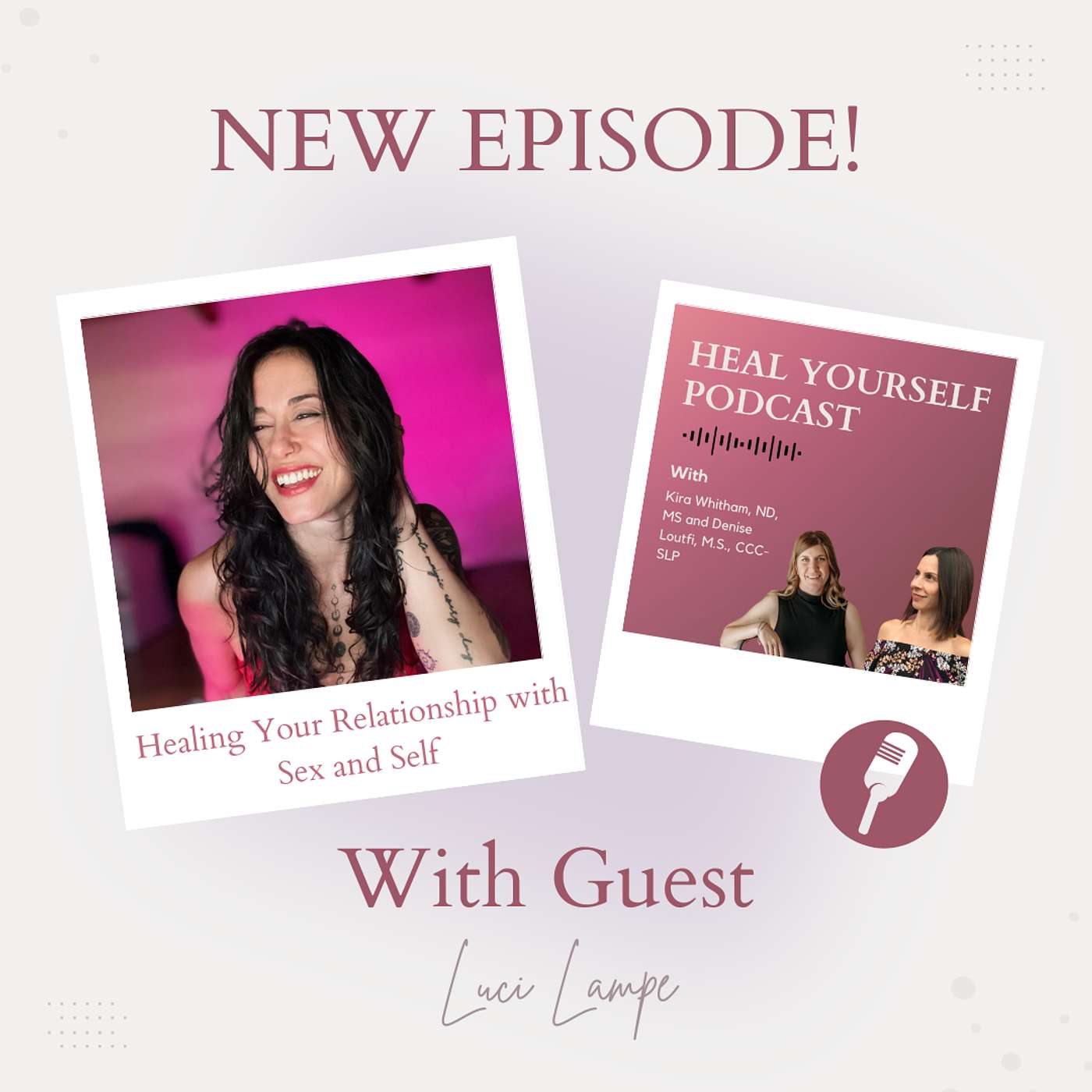 Episode 31: Healing Your Relationship with Sex and Self With Luci Lampe