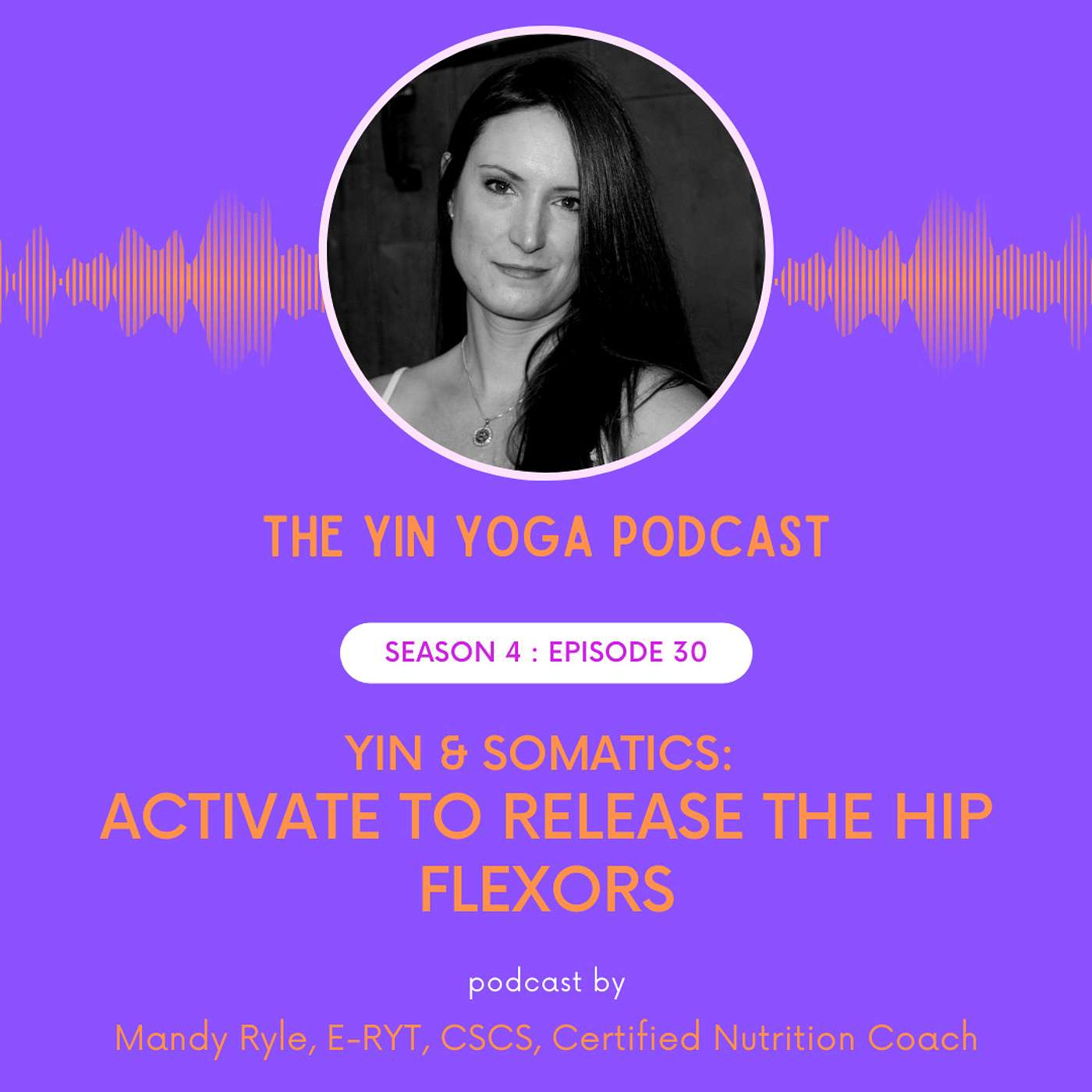 Yin & Somatics: Activate to Release Tight Hip Flexors