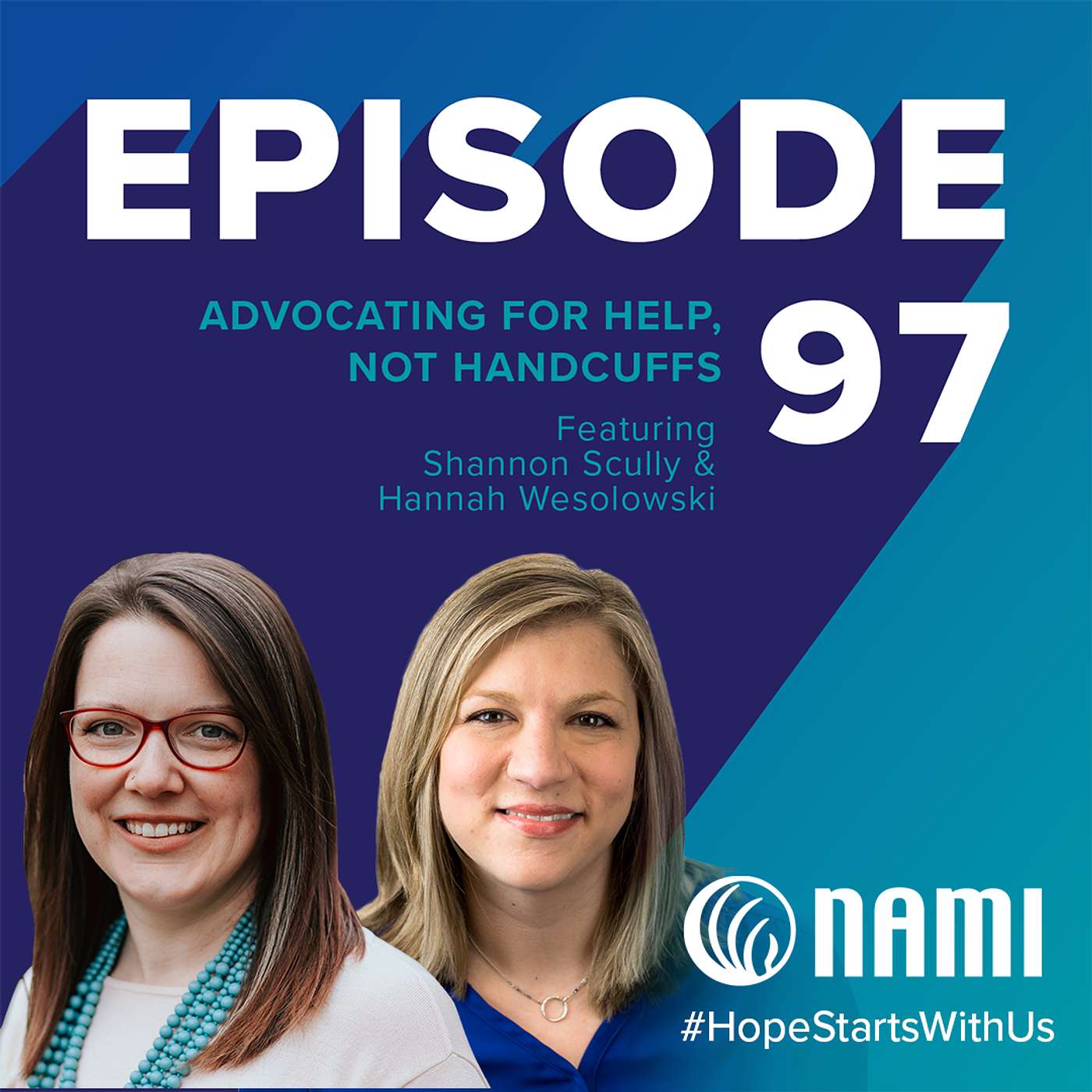Advocating for Help, Not Handcuffs Featuring Shannon Scully and Hannah Wesolowski