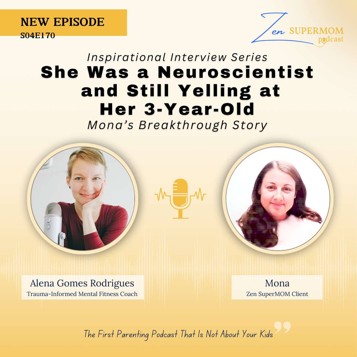 Ep 170: She Was a Neuroscientist… and Still Yelling at Her 3-Year-Old: Mona’s Breakthrough Story