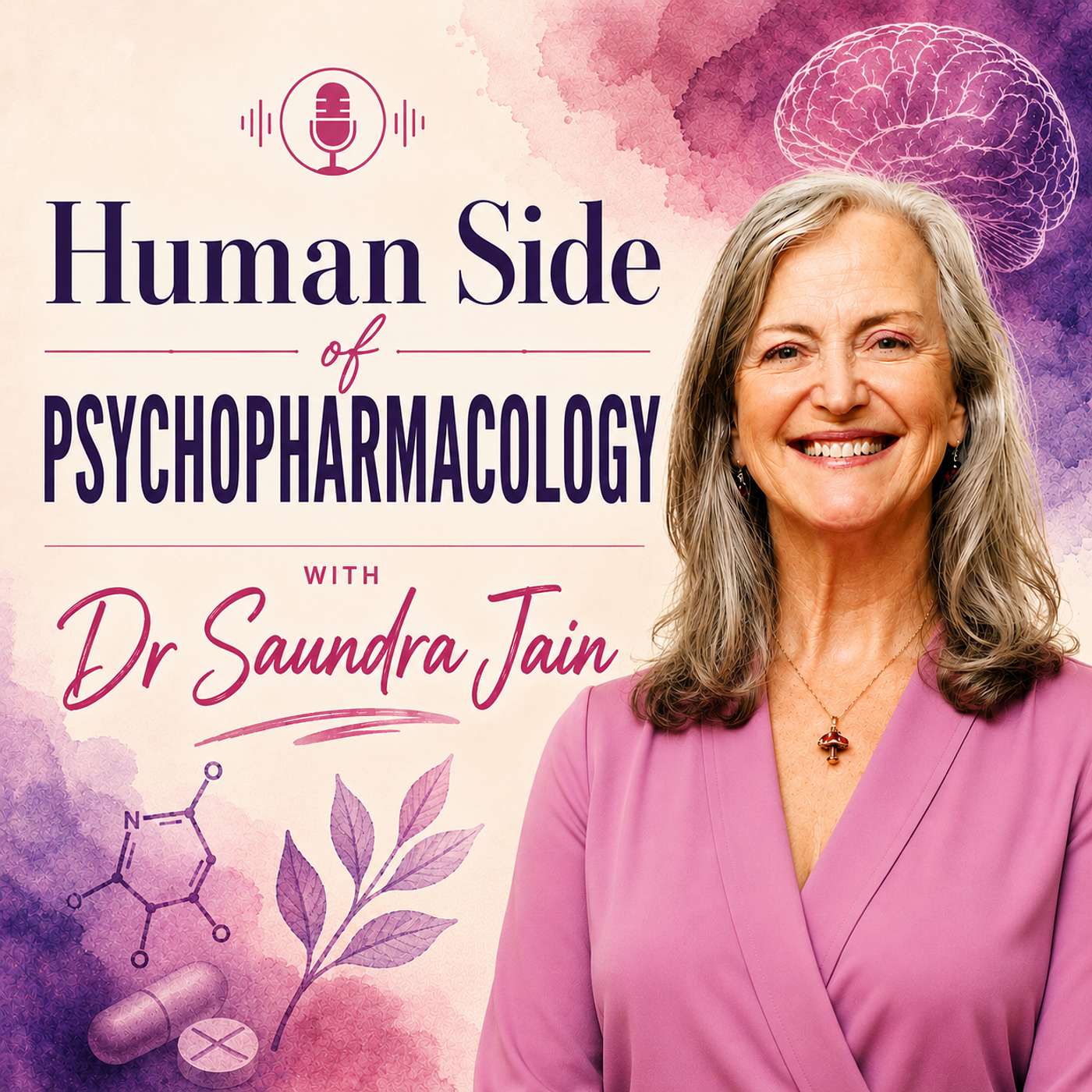 The Human Side of Psychopharmacology - with Dr. Saundra Jain