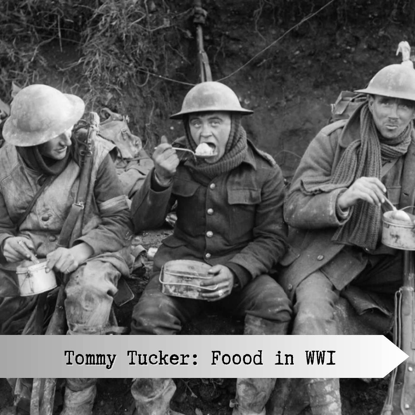 Tommy Tucker: Food in WW1