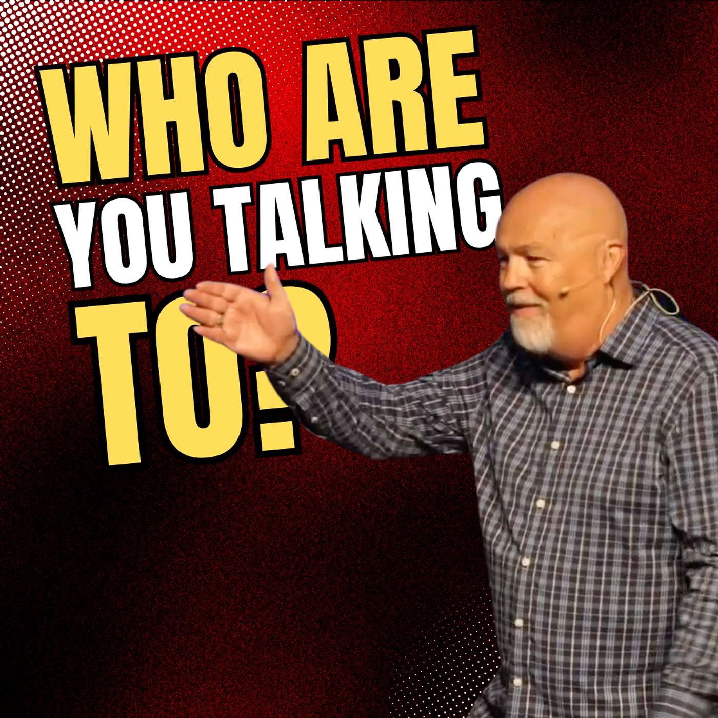 Who Are You Talking To?