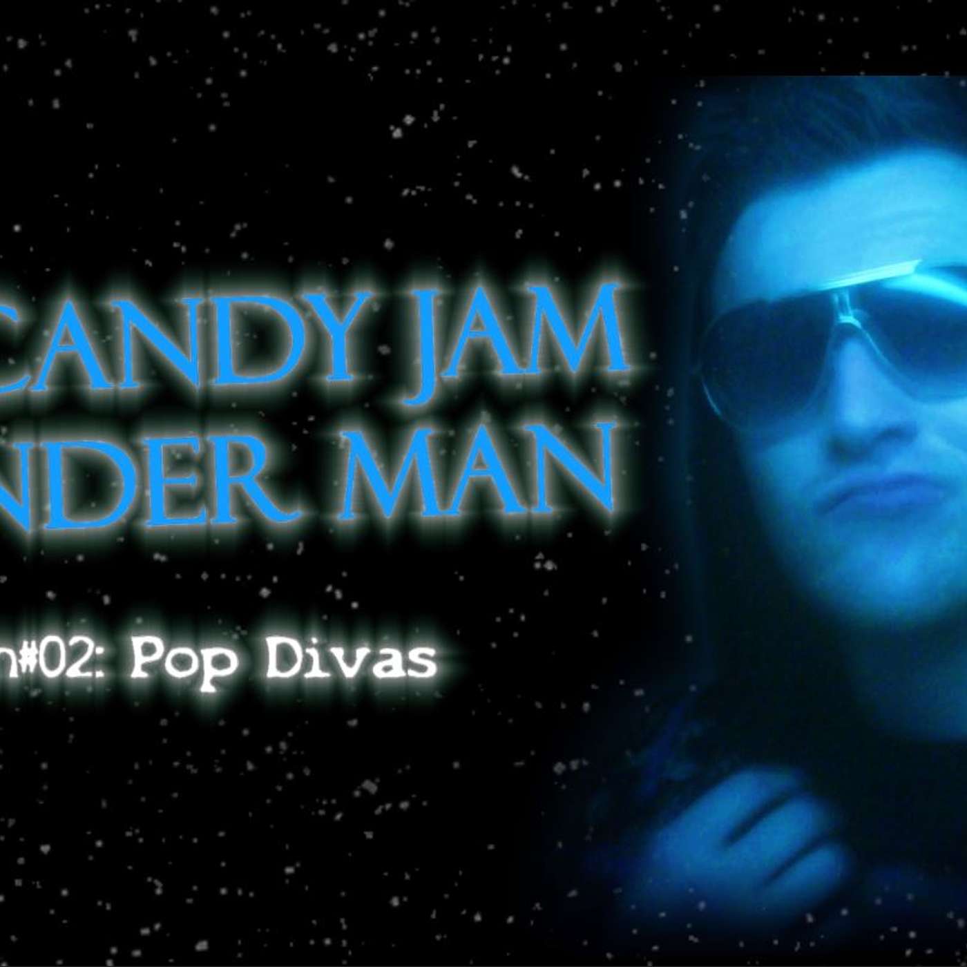 Session #02: Pop Divas | The Candy Jam Wonder Man