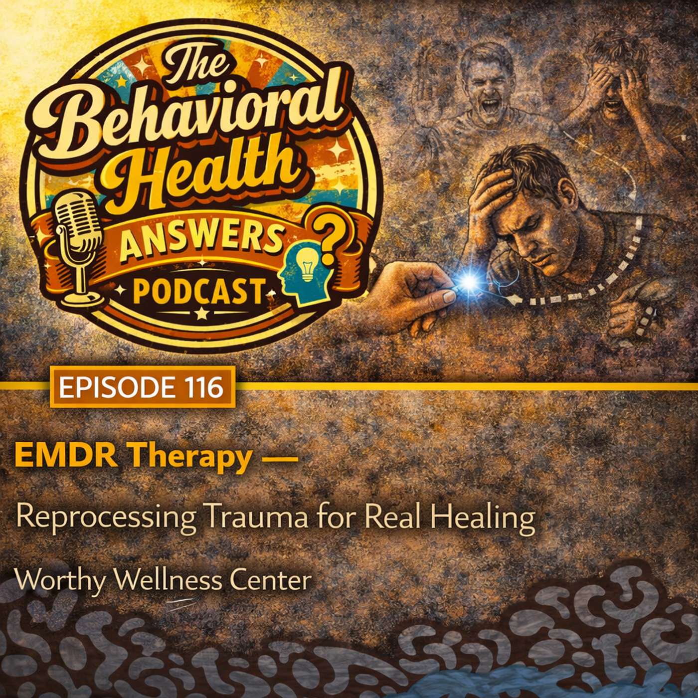 Episode 116: EMDR Therapy - Reprocessing Trauma for Real Healing | Worthy Wellness Center episode artwork