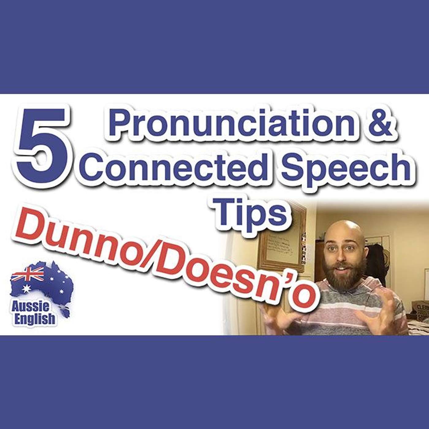 AE 325 - Dunno & Doesn'no - 5 Of 5 Pronunciation Connected Speech Tips