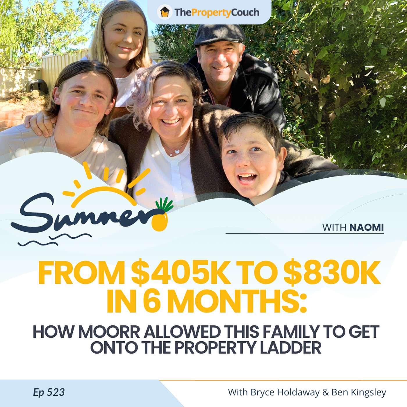 523 | From $405K to $830K in 6 Months: How Moorr Allowed This Family To Get onto the Property Ladder - Chat with Naomi