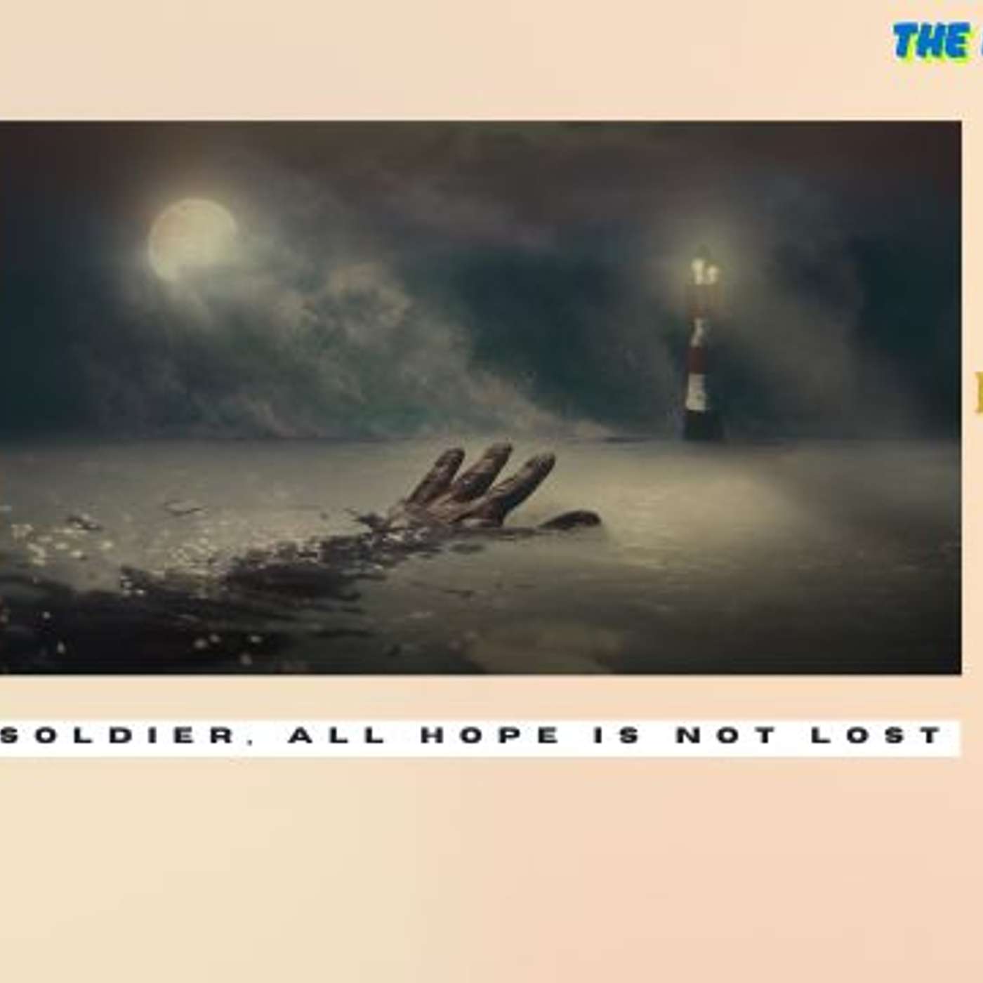 The Freedom Series: Soldier, All Hope is Not Lost