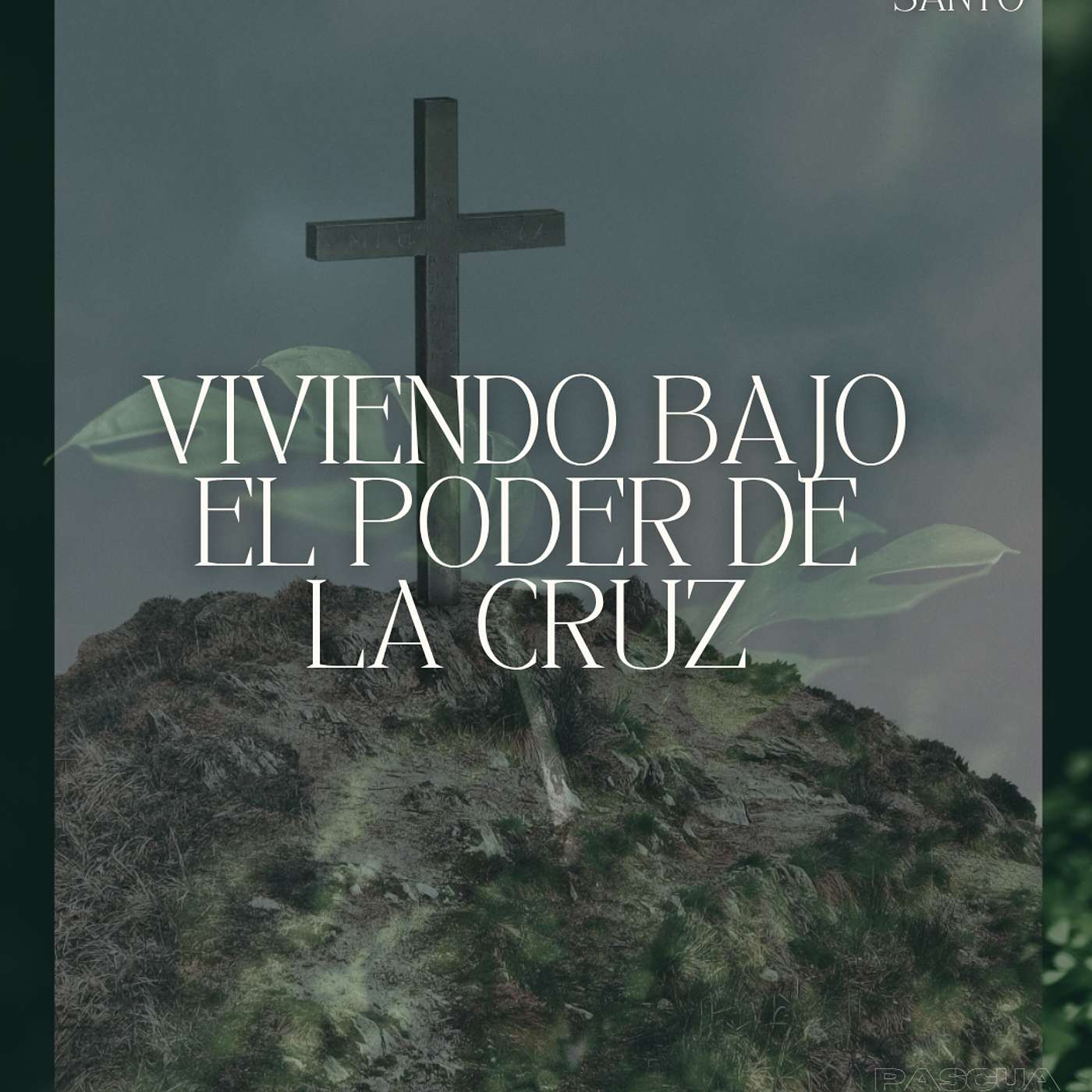 Viviendo Bajo El Poder de la Cruz –Juntos Creciendo En Jesús (PT4) “Viernes Santo” episode artwork