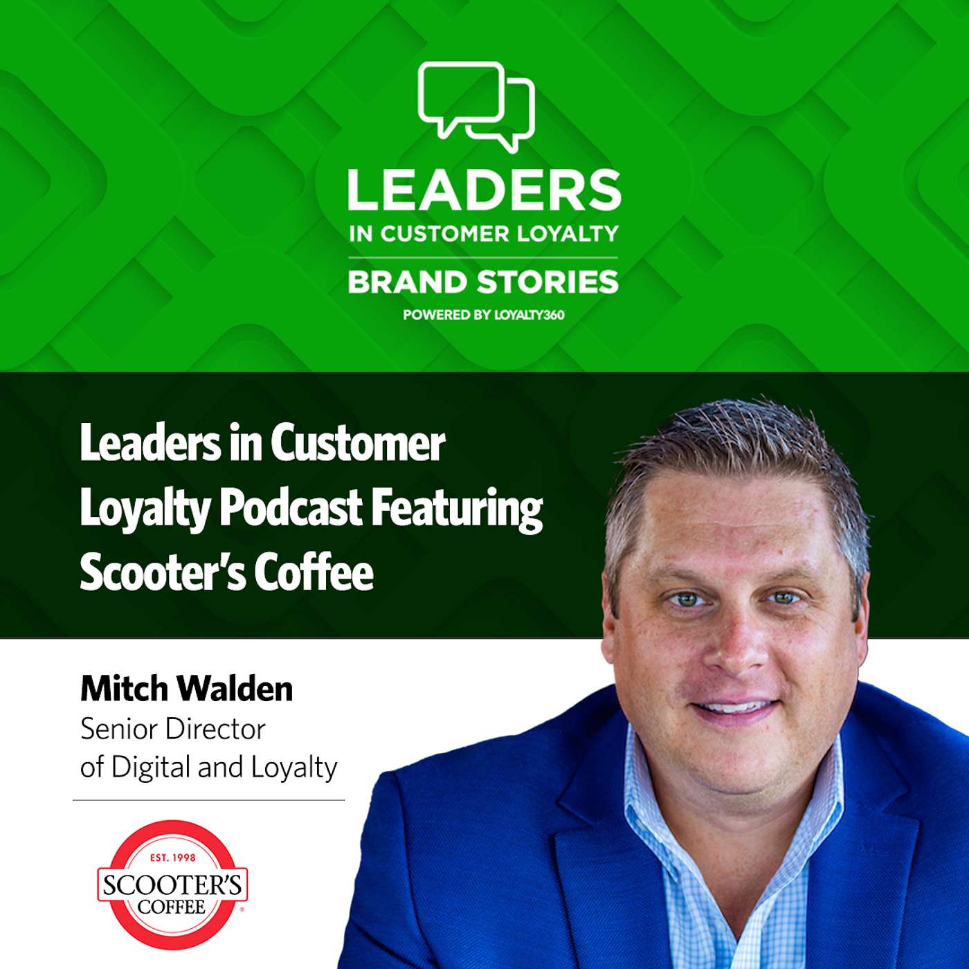 #464: Leaders in Customer Loyalty Brand Story:  Scooter's Coffee Builds Momentum with a Loyalty Program Redesign That Prioritizes Experience, Flexibility, and Speed