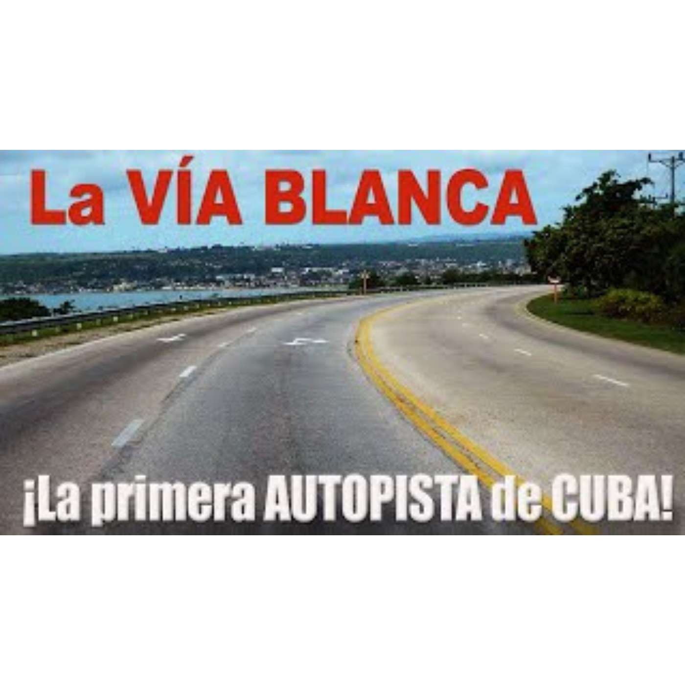 🛣 La Vía Blanca  | La primera Autopista de Cuba 🇨🇺 🛣 La Vía Blanca  | La primera Autopista de Cuba 🇨🇺