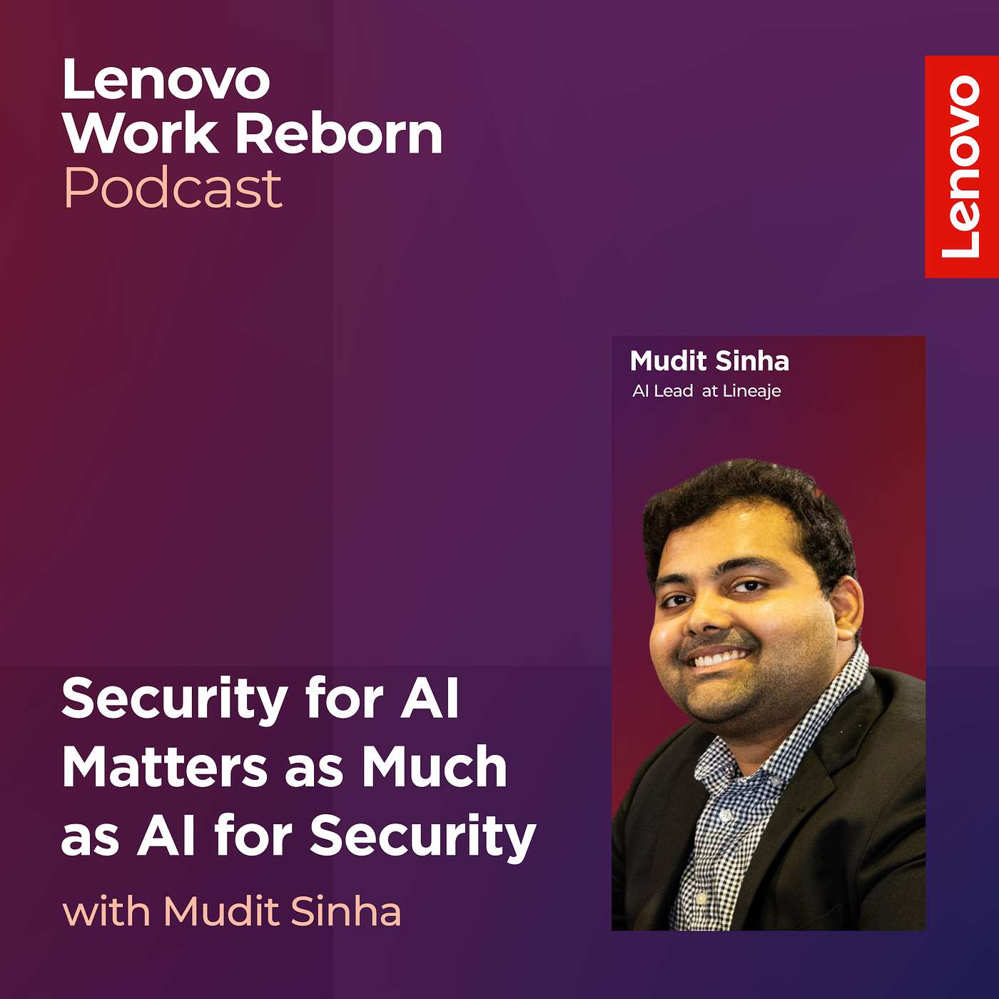 Security for AI Matters as Much as AI for Security | Mudit Sinha, Lineaje episode artwork