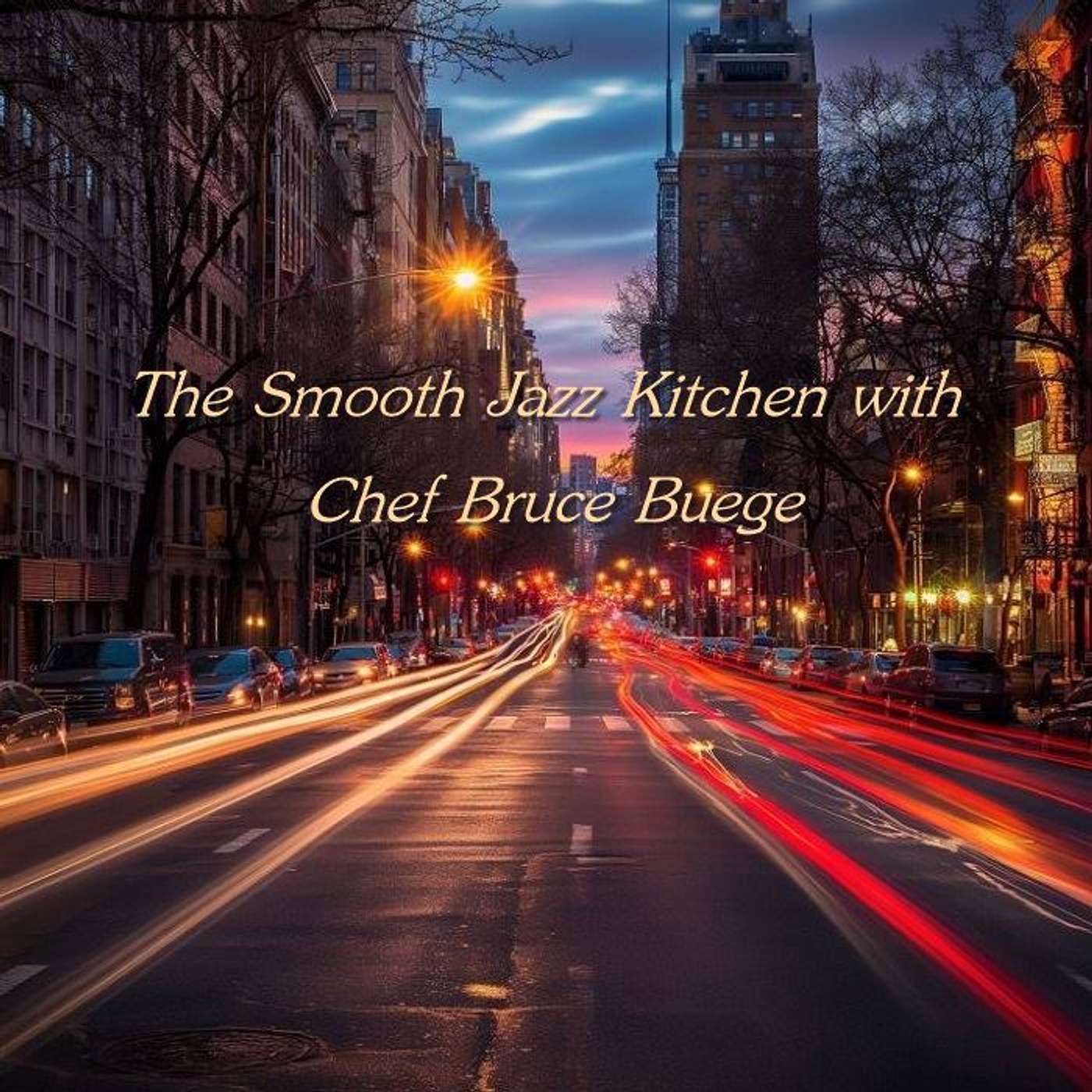 The Smooth Jazz Kitchen with Chef Bruce Buege - Keep It Moving episode artwork