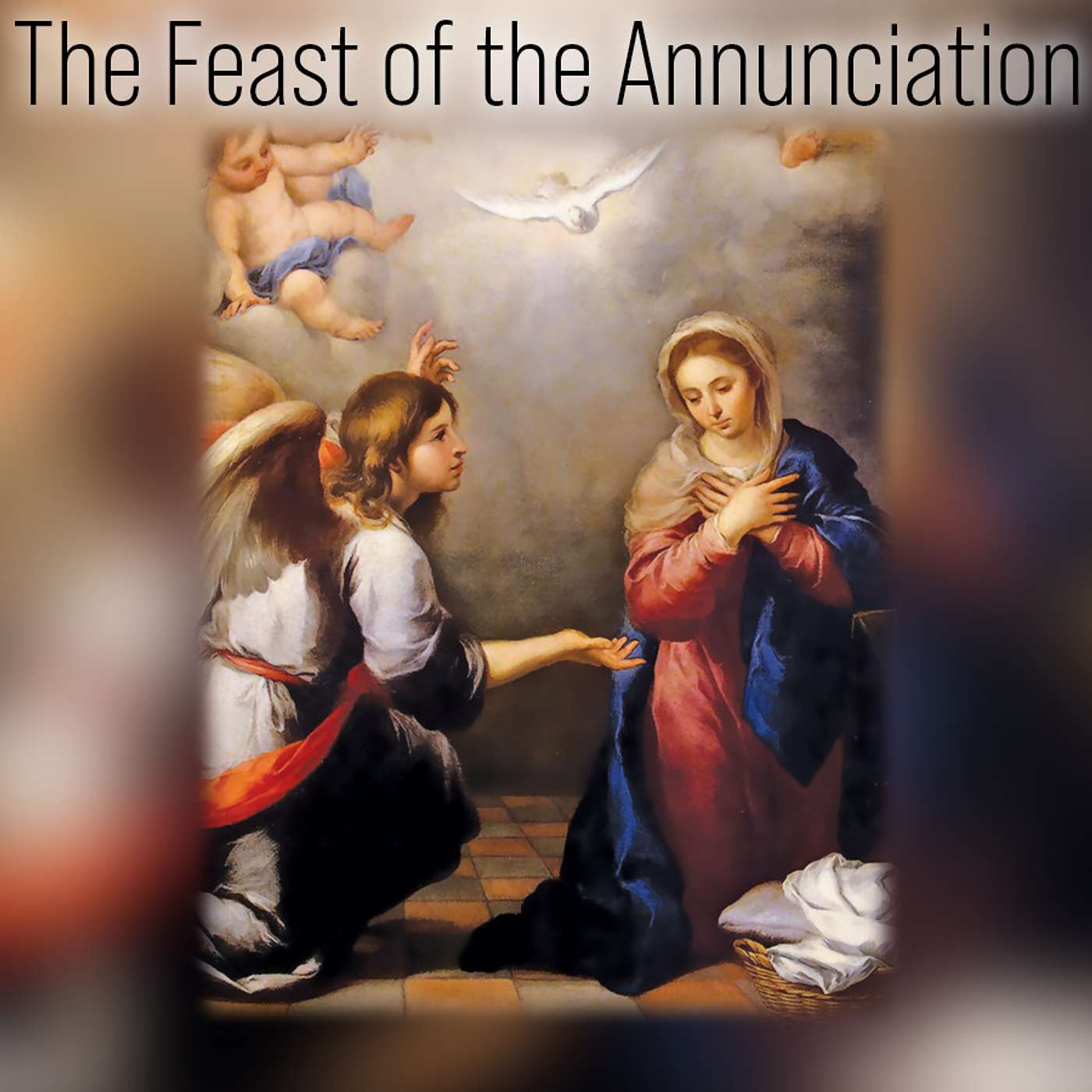 Season 2 Episode 84 - The Feast of the Annunciation