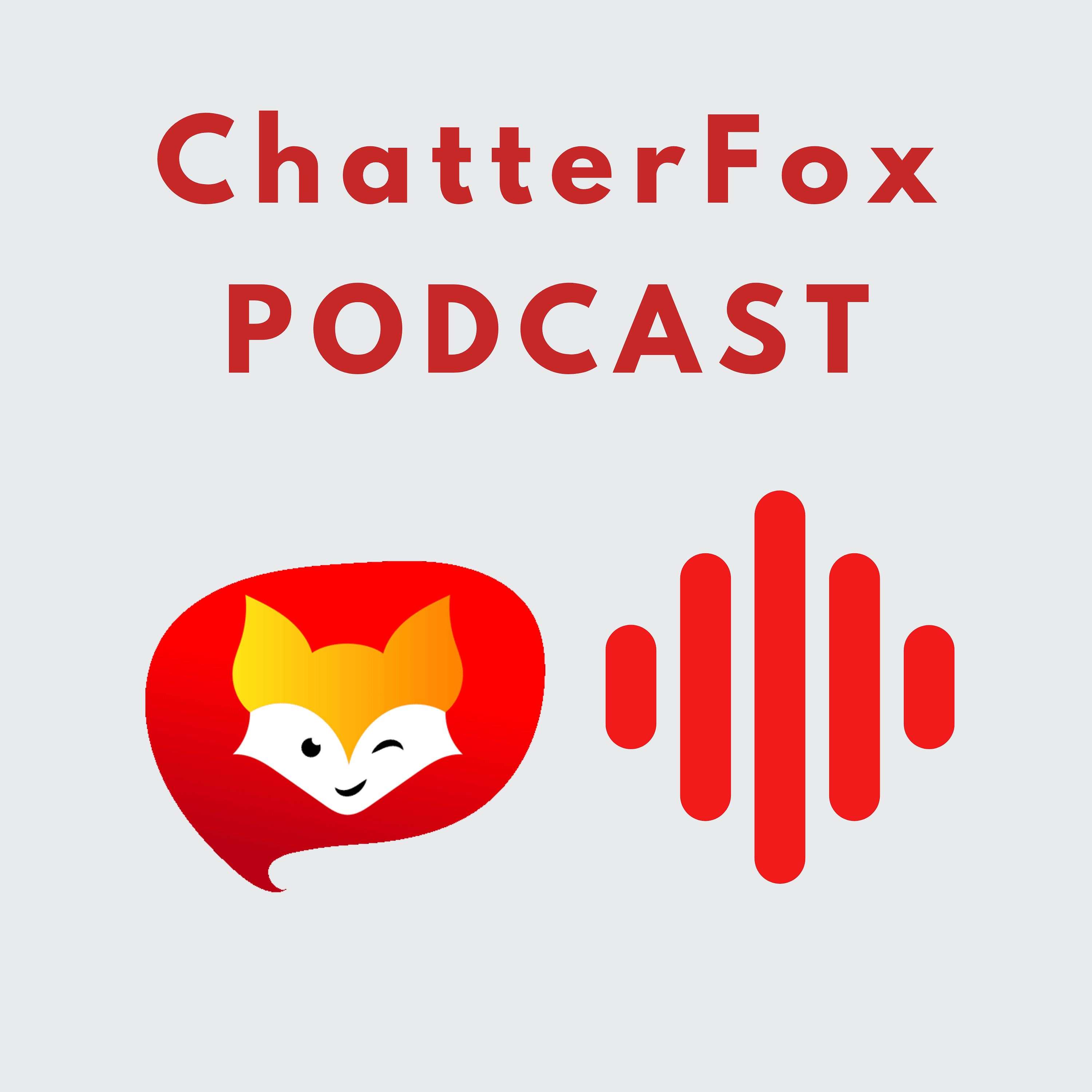ChatterFox's Podcast