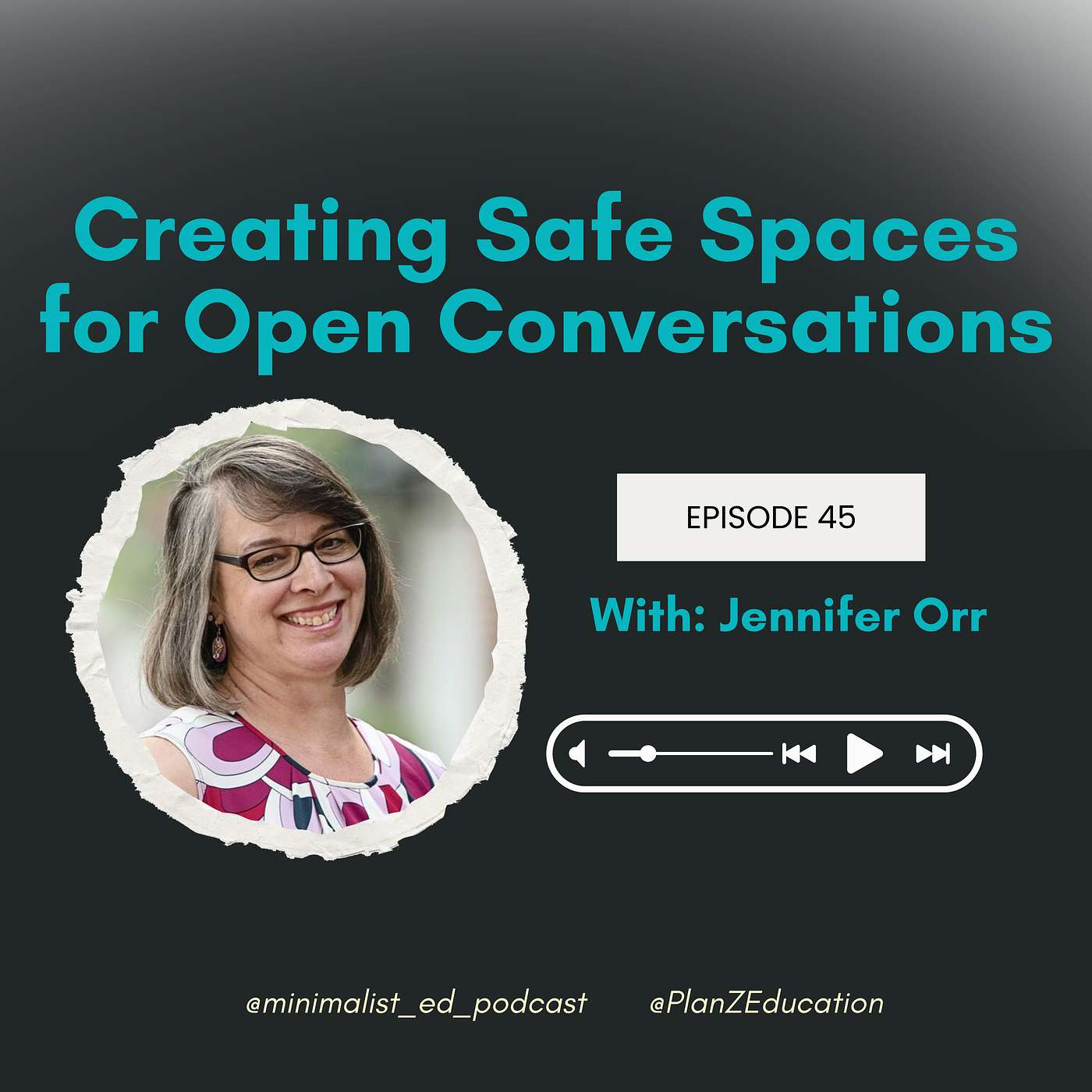 Ep 045 — Creating Safe Spaces for Open Conversations in Classrooms with Jennifer Orr episode artwork