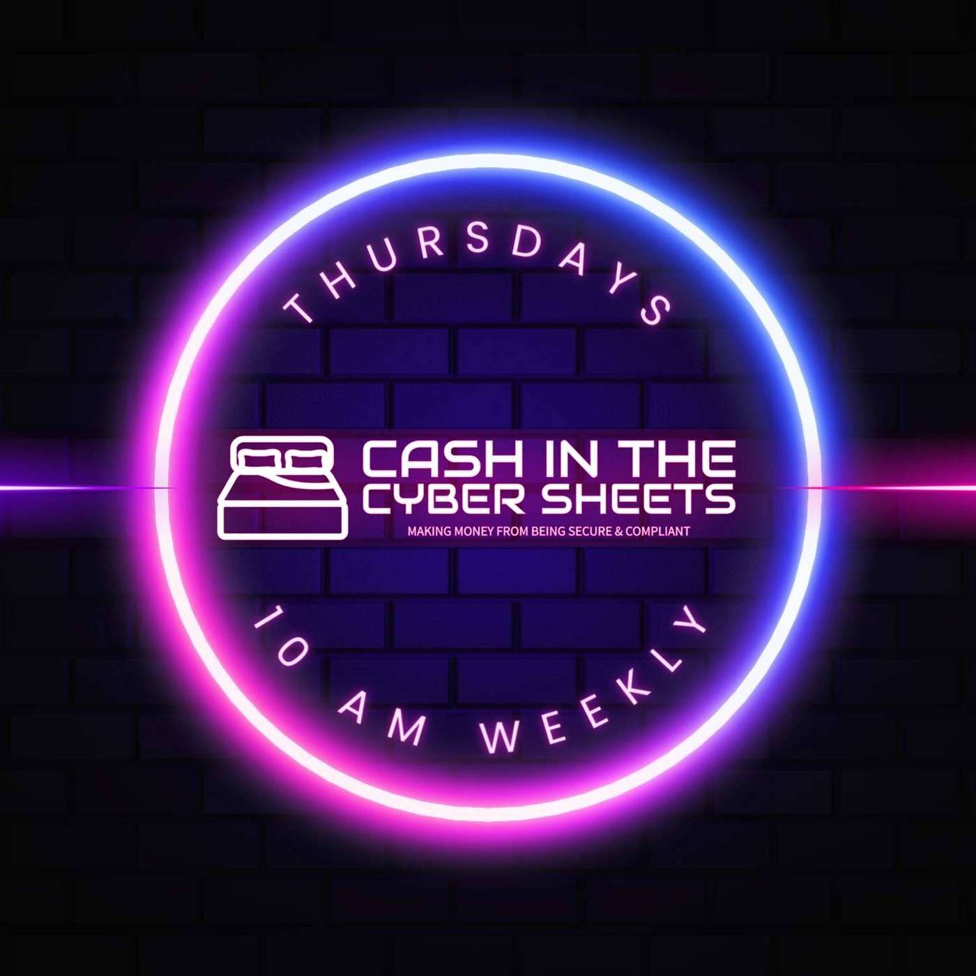 Cash in the Cyber Sheets: Making Money From Being Secure & Compliant