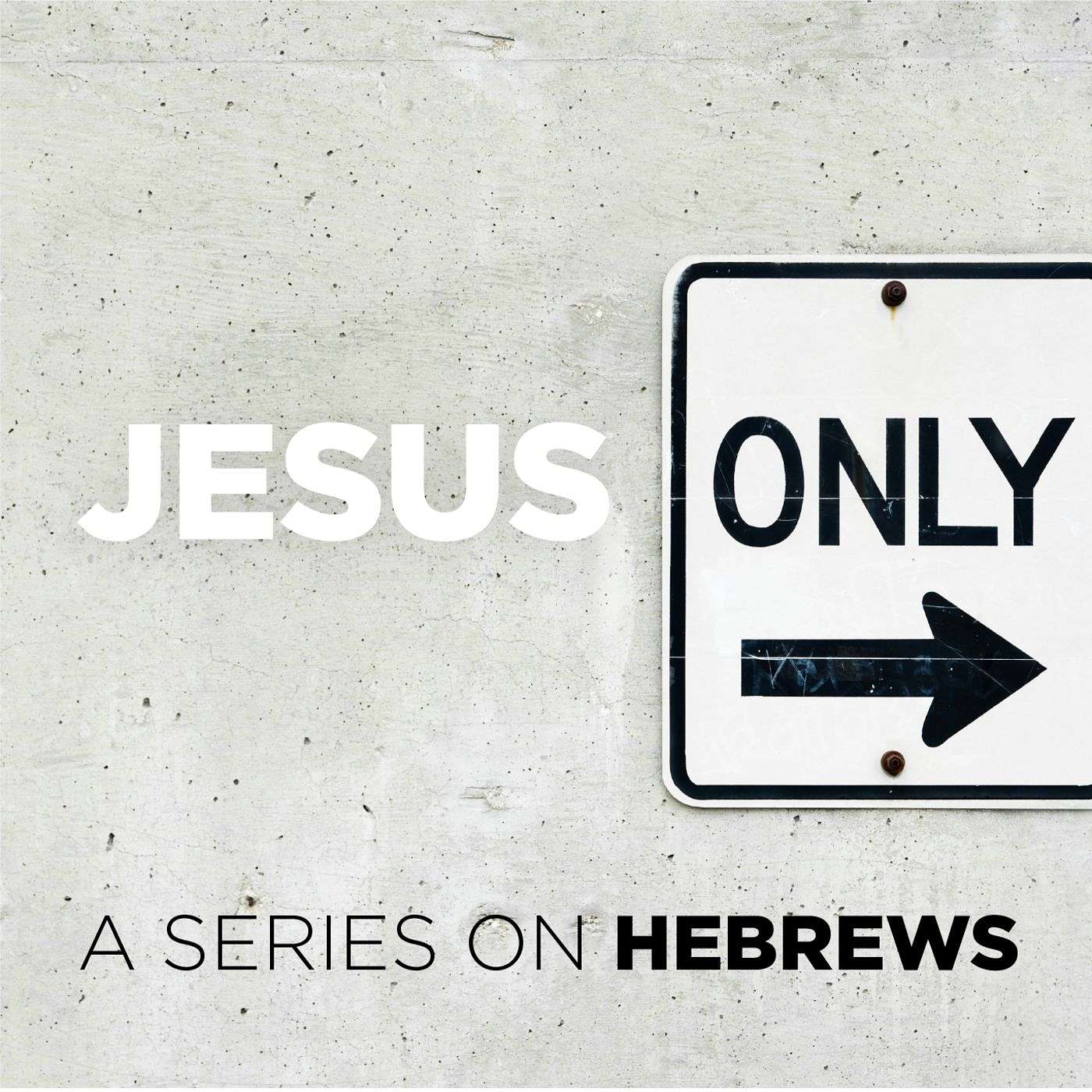 Hebrews - Jesus, Our Confidence