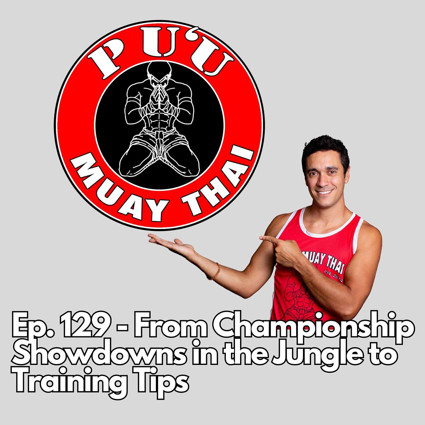 Ep. 129 - From Championship Showdowns in the Jungle to Training Tips
