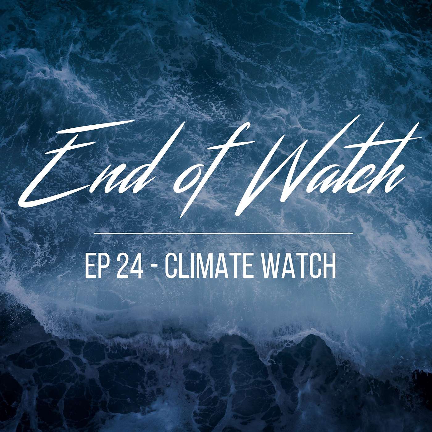 End of Watch Episode 24 "Climate Watch"