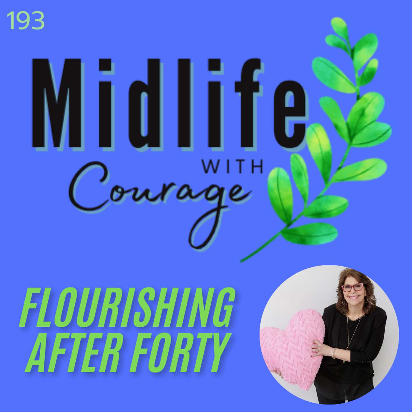 Midlife with Courage™-Flourishing After Forty with Kim Benoy