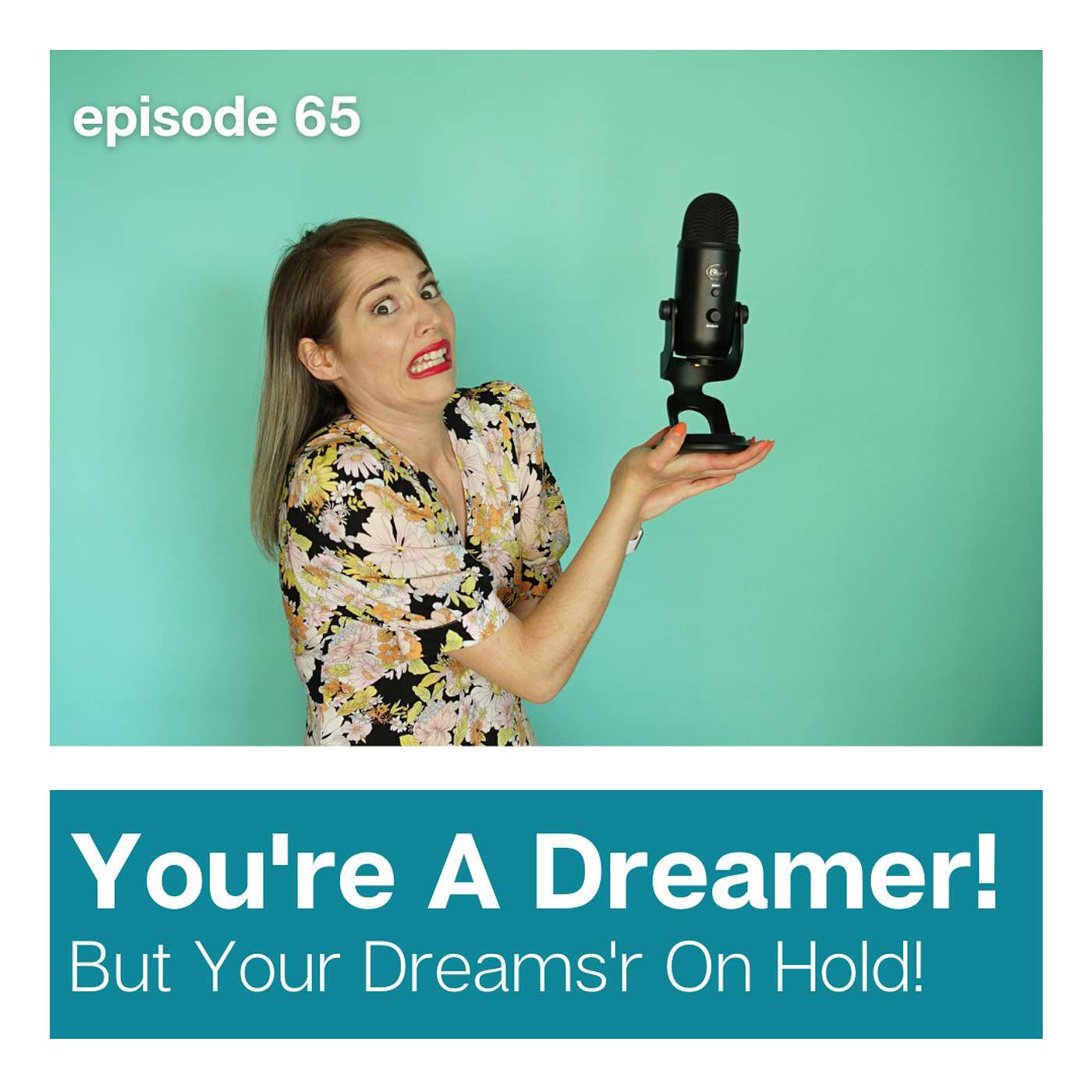 You're A Dreamer, But Your Dreams'r On Hold!