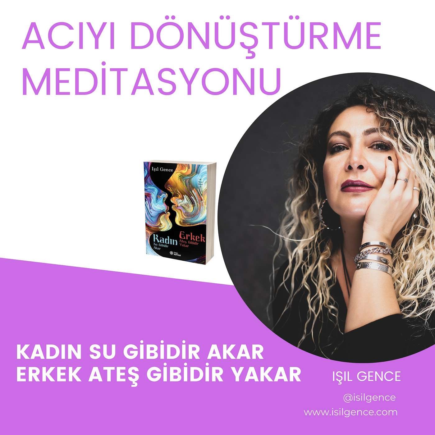Kadın Su Gibidir Akar Erkek Ateş Gibidir Yakar Kitabı Meditasyonları