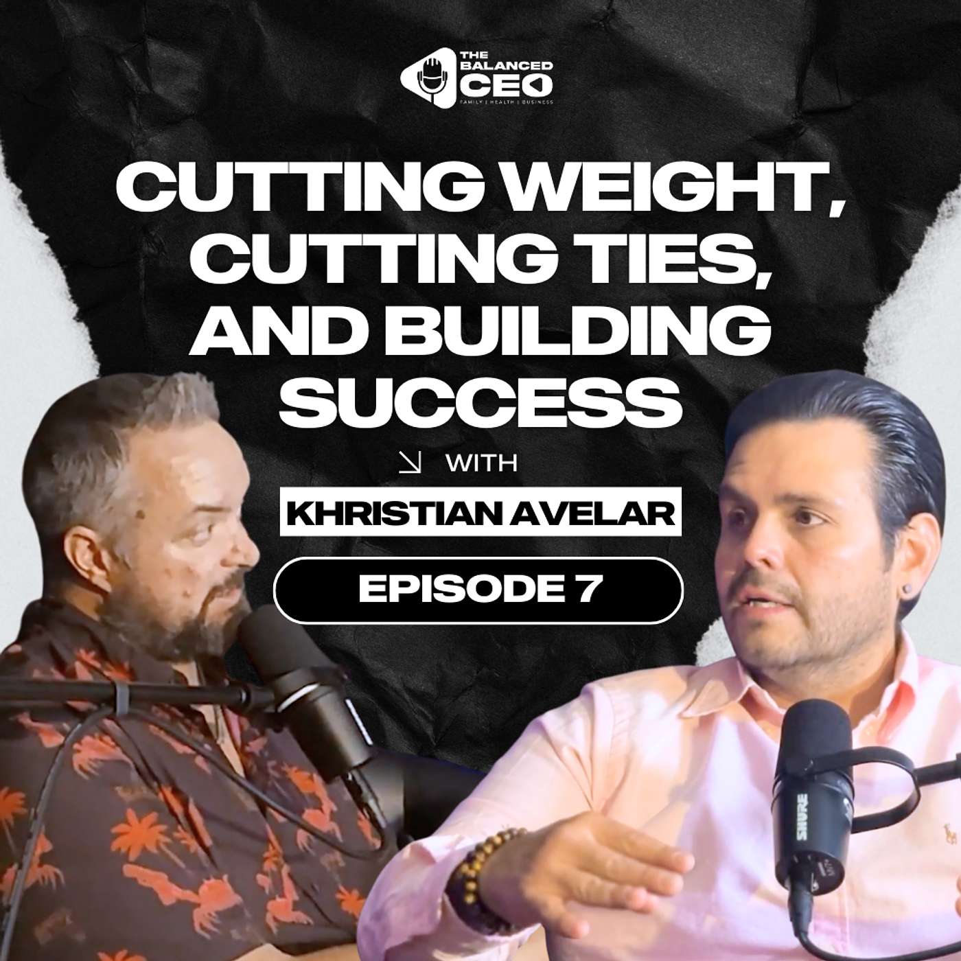 Cutting Weight, Cutting Ties, and Building Success | Episode 7 with Khristian Avelar (S3)