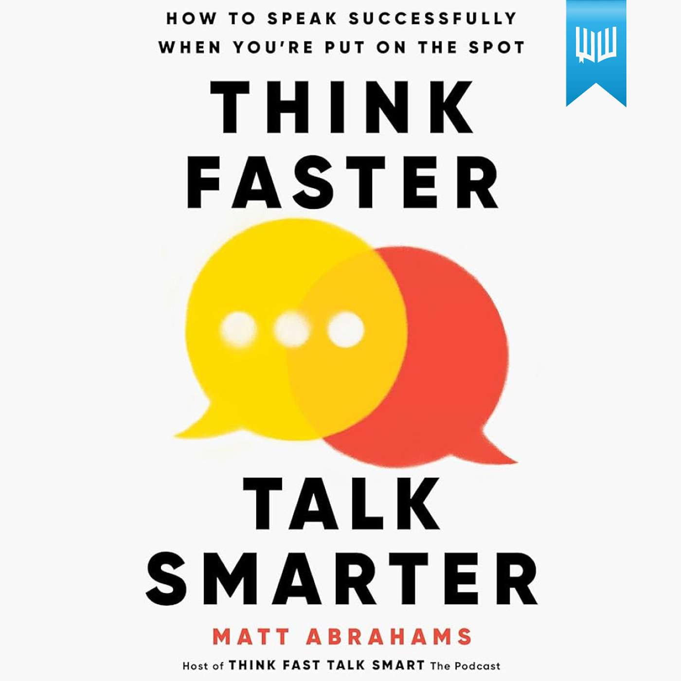 #68 Think Faster, Talk Smarter Part I - Book Summary