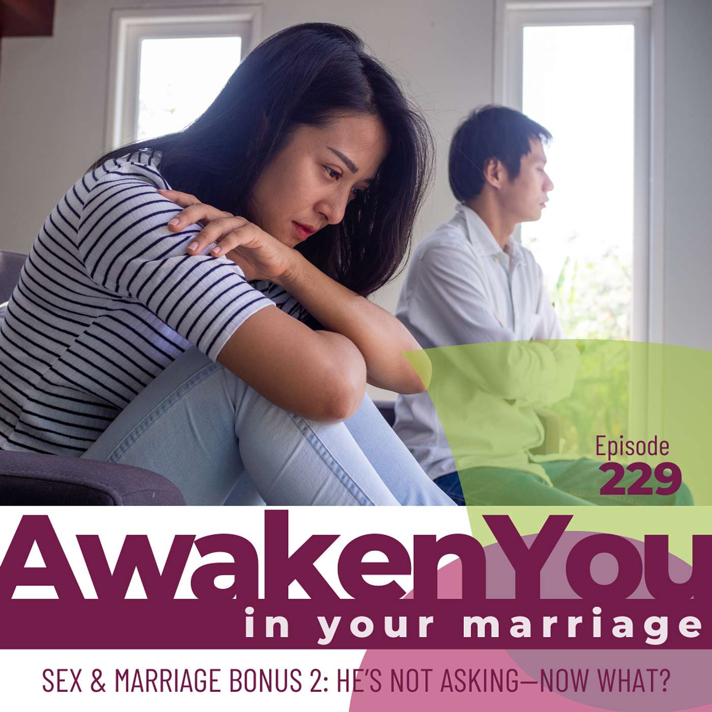 Sex in Marriage Bonus 2: He’s Not Asking—Now What?