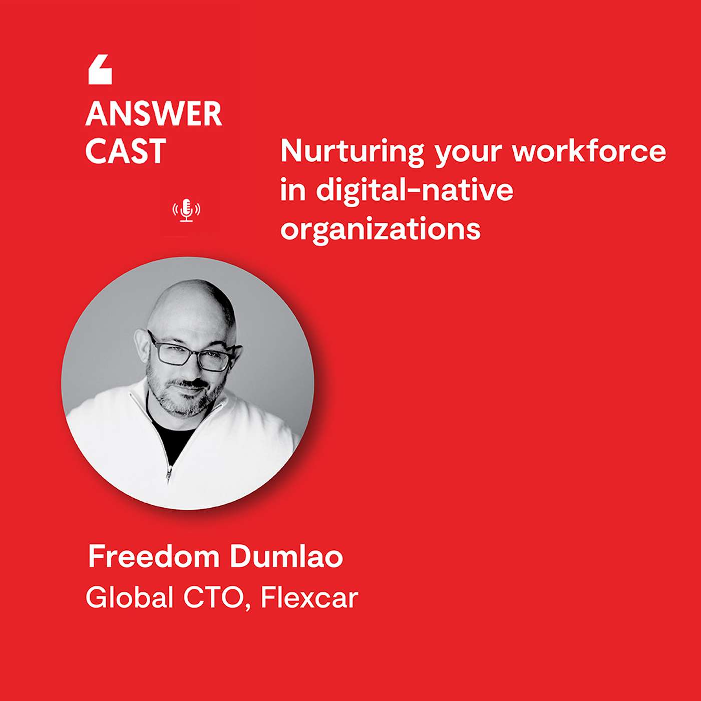 AnswerCast #15: Nurturing your workforce in digital-native organizations