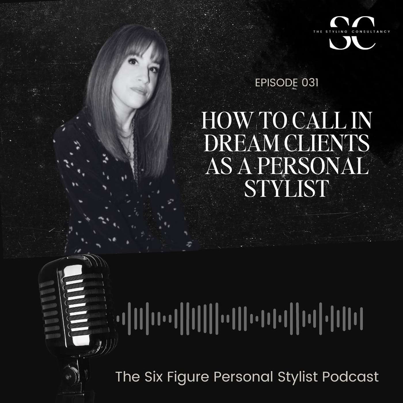 The Six Figure Personal Stylist Podcast