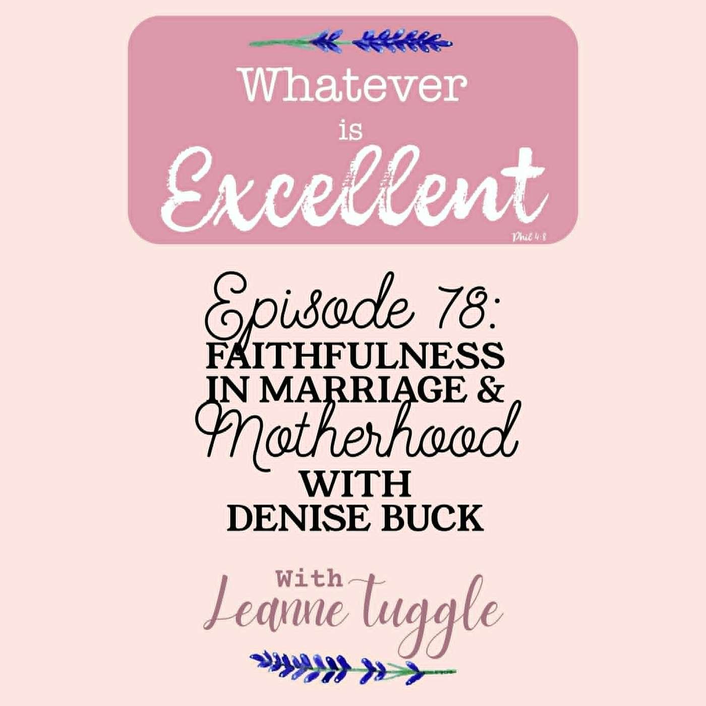 78: Faithfulness in Marriage & Motherhood with Denise Buck episode artwork