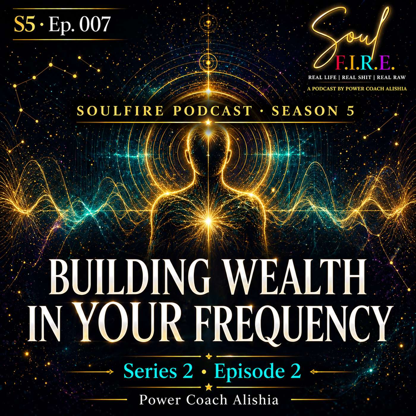 Season 5: Ep. 007 | Building Wealth in YOUR Frequency